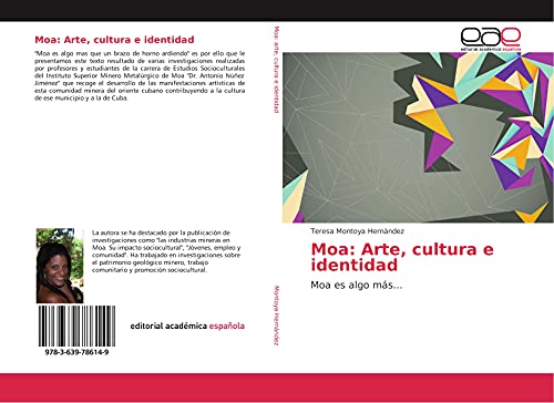 Imagen de archivo de Moa: Arte, cultura e identidad: Moa es algo ms. a la venta por Revaluation Books