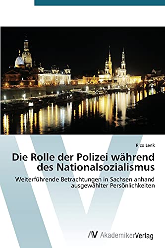 Beispielbild fr Die Rolle der Polizei wahrend des Nationalsozialismus zum Verkauf von Chiron Media