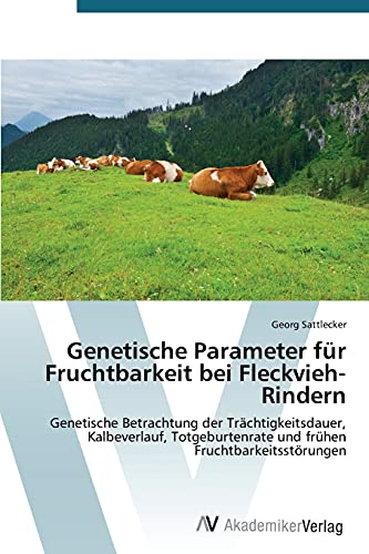 Beispielbild fr Genetische Parameter fur Fruchtbarkeit bei Fleckvieh-Rindern zum Verkauf von Chiron Media