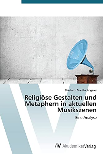 9783639789041: Religise Gestalten und Metaphern in aktuellen Musikszenen: Eine Analyse