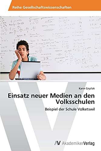 Stock image for Einsatz neuer Medien an den Volksschulen: Beispiel der Schule Volketswil for sale by Chiron Media
