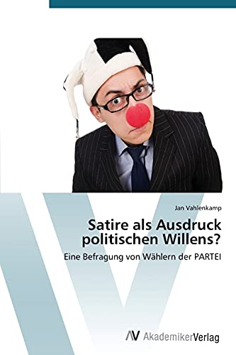 Imagen de archivo de Satire als Ausdruck politischen Willens? (German Edition) a la venta por Lucky's Textbooks