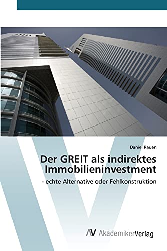 9783639792935: Der GREIT als indirektes Immobilieninvestment: - echte Alternative oder Fehlkonstruktion