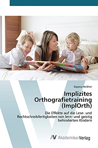 Stock image for Implizites Orthografietraining (ImplOrth) for sale by Chiron Media