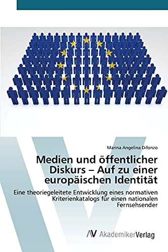 Stock image for Medien und offentlicher Diskurs - Auf zu einer europaischen Identitat for sale by Chiron Media