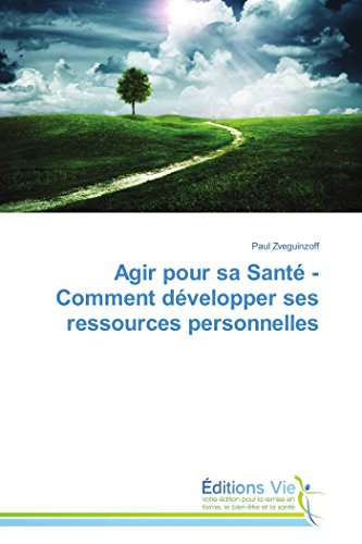 9783639796292: Agir Pour Sa Sant - Comment Dvelopper Ses Ressources Personnelles (Omn.Vie) (French Edition)