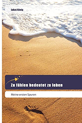 Stock image for Zu fhlen bedeutet zu leben: Meine ersten Spuren (German Edition) for sale by Lucky's Textbooks