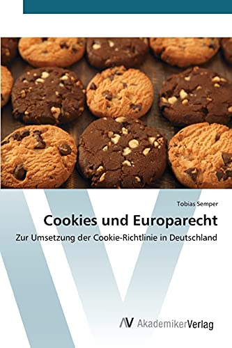 9783639806854: Cookies und Europarecht: Zur Umsetzung der Cookie-Richtlinie in Deutschland