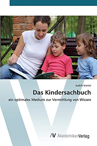 9783639809435: Das Kindersachbuch: ein optimales Medium zur Vermittlung von Wissen