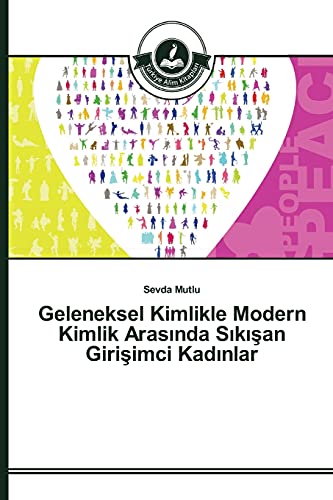 9783639810370: Geleneksel Kimlikle Modern Kimlik Arasında Sıkışan Girişimci Kadınlar