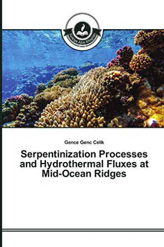 9783639812725: Serpentinization Processes and Hydrothermal Fluxes at Mid-Ocean Ridges