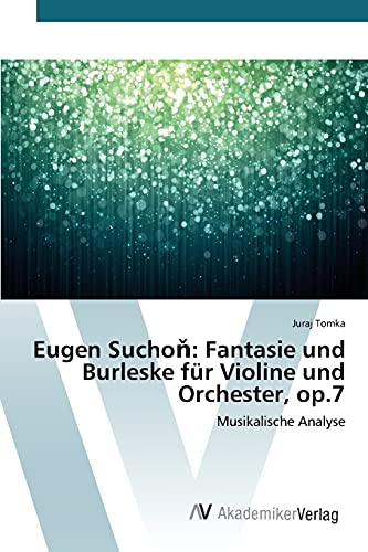 Stock image for Eugen Suchon: Fantasie und Burleske fur Violine und Orchester, op.7 for sale by Chiron Media