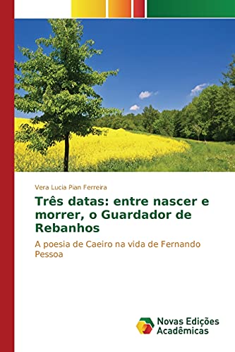 Beispielbild fr Trs datas: entre nascer e morrer, o Guardador de Rebanhos (Portuguese Edition) zum Verkauf von Lucky's Textbooks
