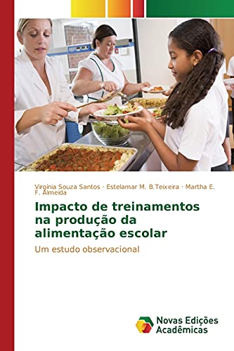 Stock image for Impacto de treinamentos na producao da alimentacao escolar for sale by Chiron Media