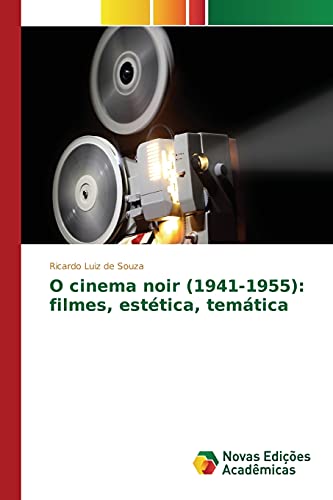 Imagen de archivo de O cinema noir (1941-1955): filmes, esttica, temtica (Portuguese Edition) a la venta por Lucky's Textbooks