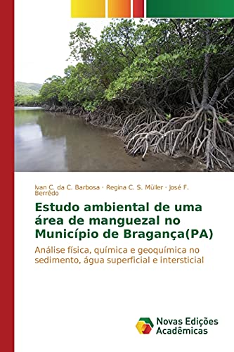 Beispielbild fr Estudo ambiental de uma rea de manguezal no Municpio de Bragana(PA) (Portuguese Edition) zum Verkauf von Lucky's Textbooks