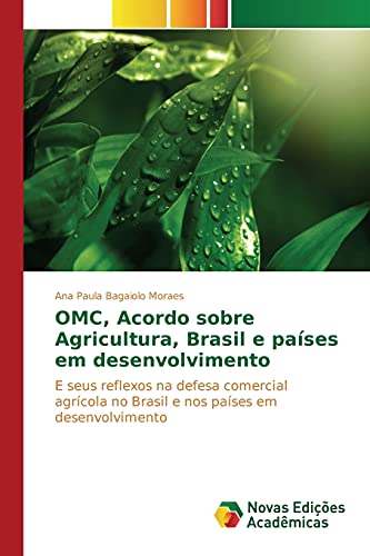 Stock image for OMC, Acordo sobre Agricultura, Brasil e paises em desenvolvimento for sale by Chiron Media
