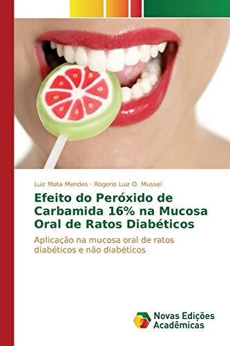 Beispielbild fr Efeito do Peroxido de Carbamida 16% na Mucosa Oral de Ratos Diabeticos zum Verkauf von Chiron Media