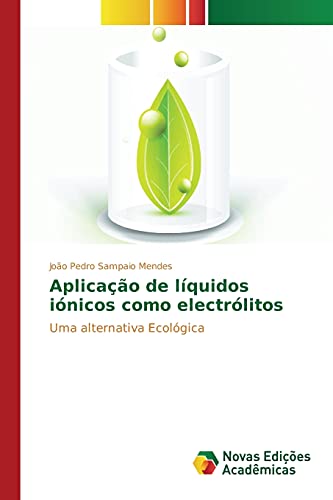 9783639836523: Aplicao de lquidos inicos como electrlitos (Portuguese Edition)