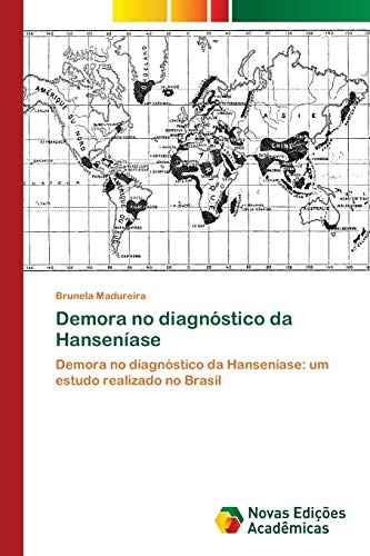9783639837681: Demora no diagnstico da Hansenase: Demora no diagnstico da Hansenase: um estudo realizado no Brasil