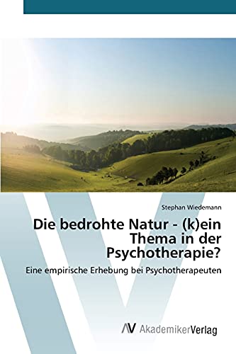 Stock image for Die bedrohte Natur - (k)ein Thema in der Psychotherapie? for sale by Chiron Media