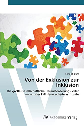 9783639840889: Von der Exklusion zur Inklusion: Die groe Gesellschaftliche Herausforderung - oder warum der Fall Henri scheitern musste