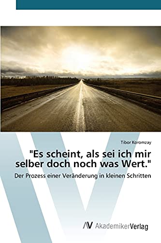 Stock image for Es scheint, als sei ich mir selber doch noch was Wert. for sale by Chiron Media