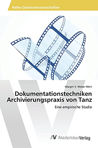 Imagen de archivo de Dokumentationstechniken Archivierungspraxis von Tanz (German Edition) a la venta por Lucky's Textbooks