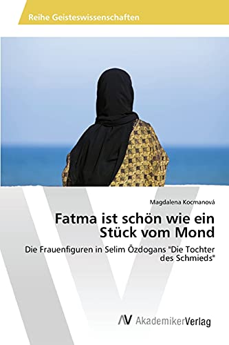 Beispielbild fr Fatma ist schn wie ein Stck vom Mond (German Edition) zum Verkauf von Lucky's Textbooks