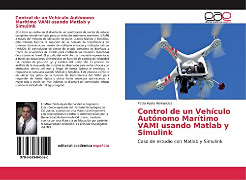 Imagen de archivo de Control de un Vehculo Autnomo Martimo VAMI usando Matlab y Simulink: Caso de estudio con Matlab y Simulink a la venta por Revaluation Books