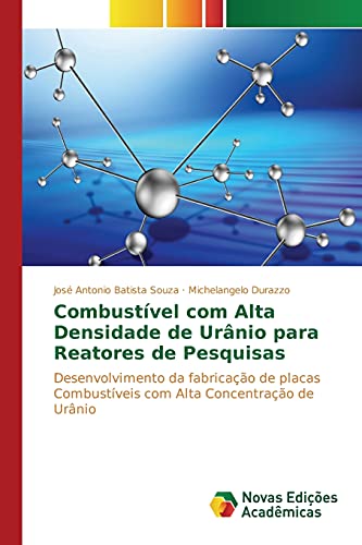 Imagen de archivo de Combustvel com Alta Densidade de Urnio para Reatores de Pesquisas (Portuguese Edition) a la venta por Lucky's Textbooks