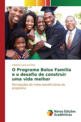 Stock image for O Programa Bolsa Familia e o desafio de construir uma vida melhor for sale by Chiron Media