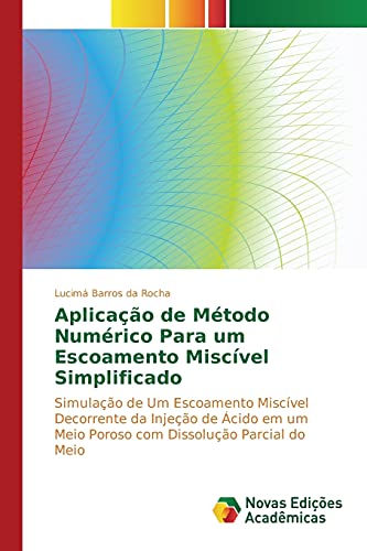 Stock image for Aplicacao de Metodo Numerico Para um Escoamento Miscivel Simplificado for sale by Chiron Media