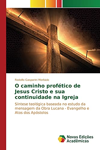 Beispielbild fr O caminho profetico de Jesus Cristo e sua continuidade na Igreja zum Verkauf von Chiron Media