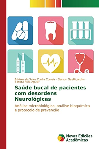 Stock image for Sade bucal de pacientes com desordens Neurolgicas: Anlise microbiolgica, anlise bioqumica e protocolo de preveno (Portuguese Edition) for sale by Lucky's Textbooks