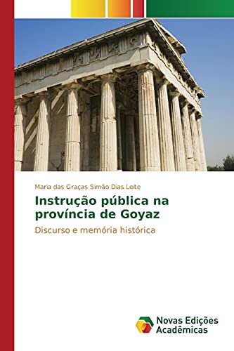 9783639849370: Instruo pblica na provncia de Goyaz (Portuguese Edition)