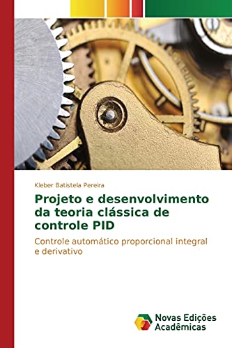 Stock image for Projeto e desenvolvimento da teoria classica de controle PID for sale by Chiron Media