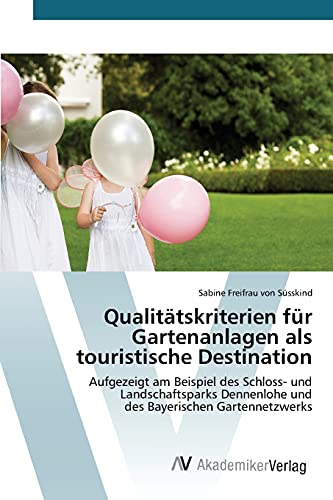 Stock image for Qualittskriterien fr Gartenanlagen als touristische Destination (German Edition) for sale by Lucky's Textbooks