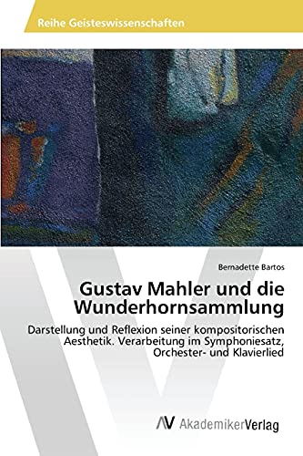 Stock image for Gustav Mahler und die Wunderhornsammlung for sale by Chiron Media