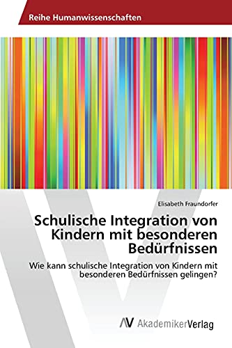 Beispielbild fr Schulische Integration von Kindern mit besonderen Bedurfnissen zum Verkauf von Chiron Media