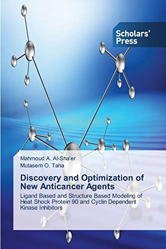 Stock image for Discovery and Optimization of New Anticancer Agents: Ligand Based and Structure Based Modeling of Heat Shock Protein 90 and Cyclin Dependent Kinase Inhibitors for sale by Lucky's Textbooks