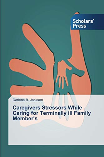 Beispielbild fr Caregivers Stressors While Caring for Terminally ill Family Member's zum Verkauf von Lucky's Textbooks
