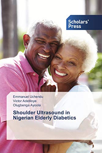 Stock image for Shoulder Ultrasound in Nigerian Elderly Diabetics for sale by Books Puddle