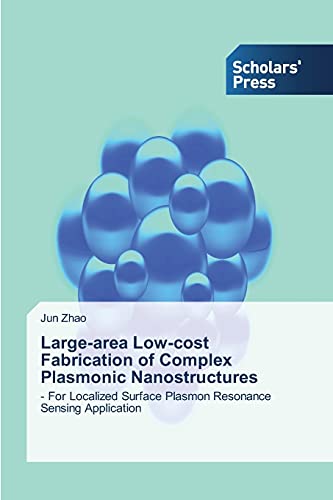 Imagen de archivo de Large-area Low-cost Fabrication of Complex Plasmonic Nanostructures a la venta por Lucky's Textbooks