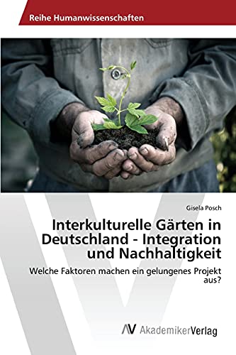 Stock image for Interkulturelle Garten in Deutschland - Integration und Nachhaltigkeit for sale by Chiron Media