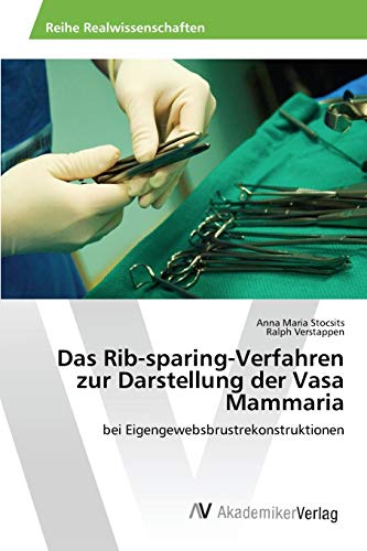 Stock image for Das Rib-sparing-Verfahren zur Darstellung der Vasa Mammaria for sale by Chiron Media