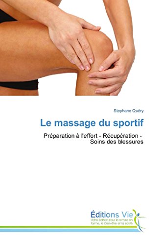 Beispielbild fr Le massage du sportif: Prparation  l'effort - Rcupration - Soins des blessures (Omn.Vie) zum Verkauf von medimops
