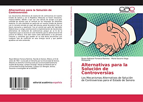 9783639867992: Alternativas para la Solucin de Controversias: Los Mecanismos Alternativos de Solucin de Controversias para el Estado de Sonora