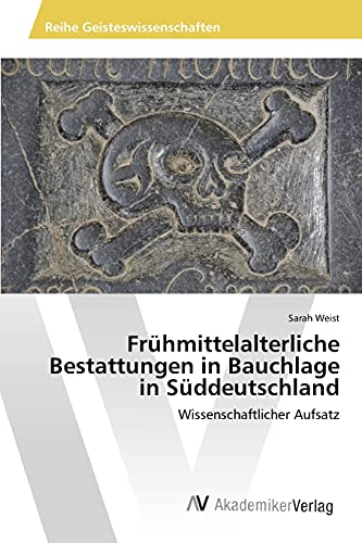 Stock image for Fruhmittelalterliche Bestattungen in Bauchlage in Suddeutschland for sale by Chiron Media