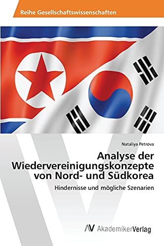 Imagen de archivo de Analyse der Wiedervereinigungskonzepte von Nord- und Sdkorea (German Edition) a la venta por Lucky's Textbooks